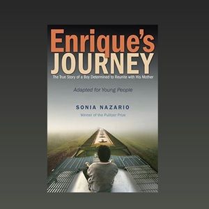 Enrique's Journey By: Sonia Nazario